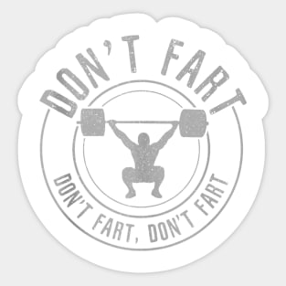 Don't Fart - Funny Weightlifting Power Lifting Sticker